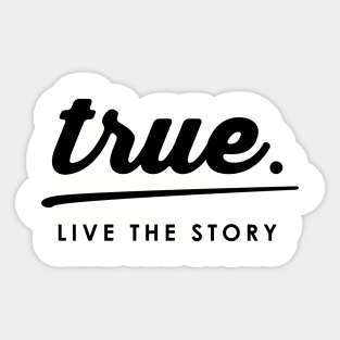 True Live the Story Sticker